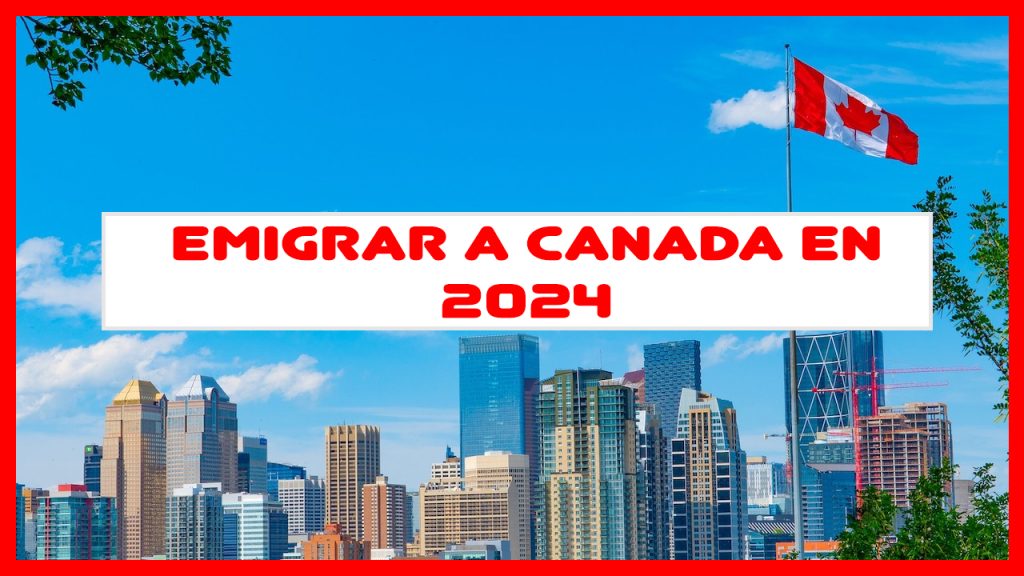 Emigrar a Canadá facil